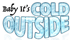 Baby It's Cold Outside